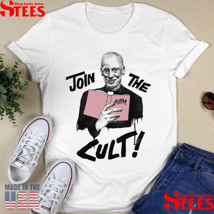 John Waters Join The Cult Shirts