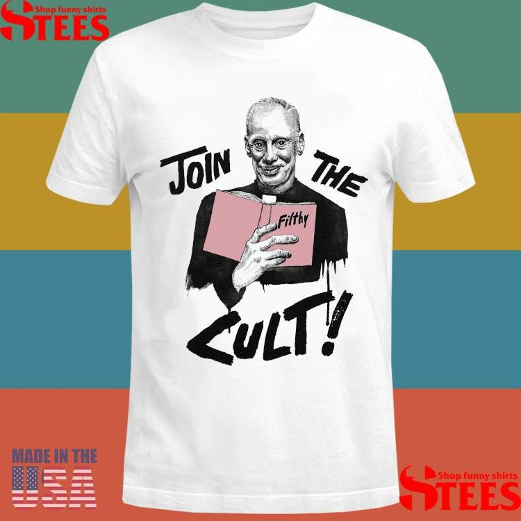 John Waters Join The Cult Shirts