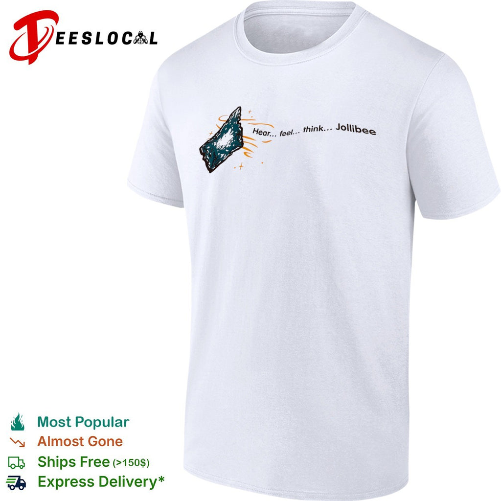 Jollibee hear feel think slogan shirt