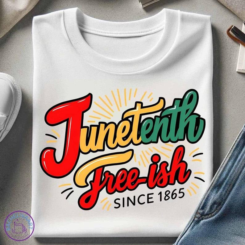 Juneteenth Free-ish Since 1865 , Juneteenth , Juneteenth since 1865 , Black History , Breaking Every Chain T-Shirts,...