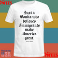 Just A Bonita Who Believes Immigrants Make America Great T-shirt