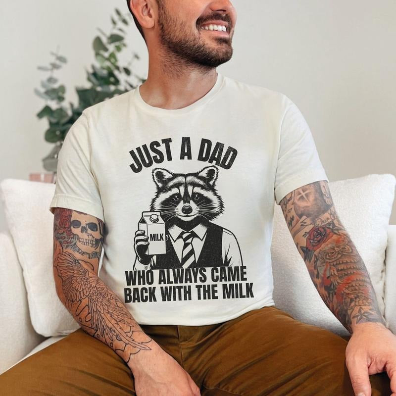 Just A Dad Who Came Back With The Milk Father's Day Raccoon Shirt, Dark Humor Minimalist Funny Milk T-shirt Hoodie,...