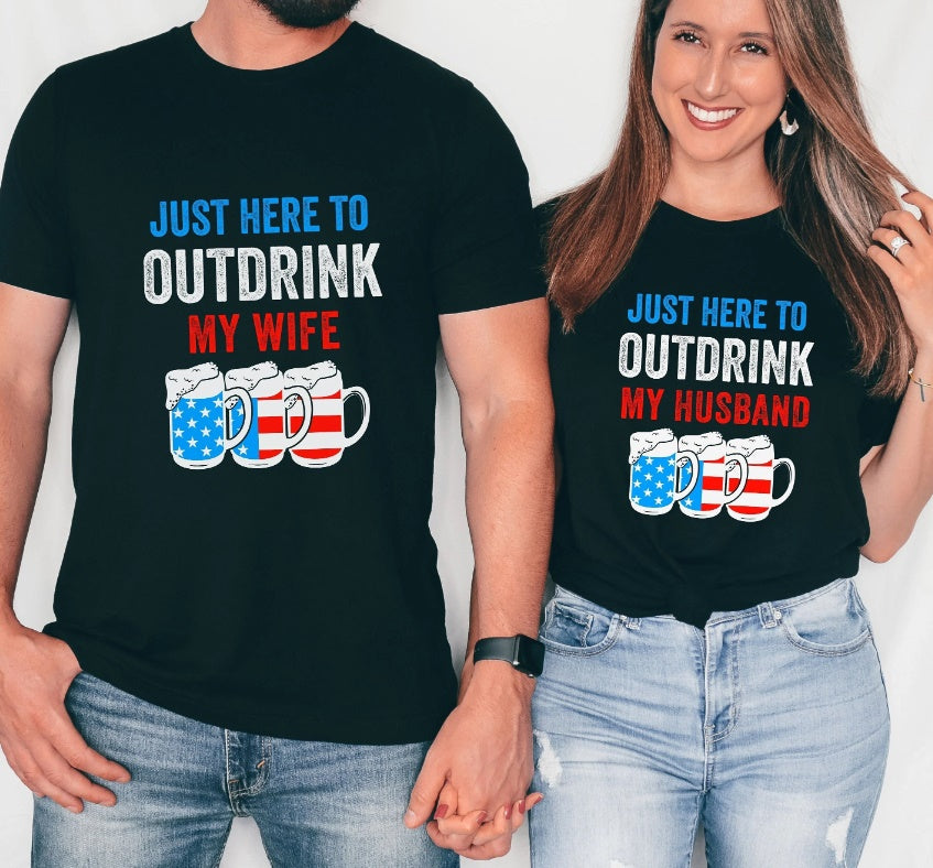 Just Here To Outdrink My Wife Husband 4th of July Shirt