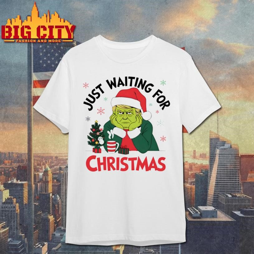 Just Waiting For Christmas Trump Grinchmas Shirt