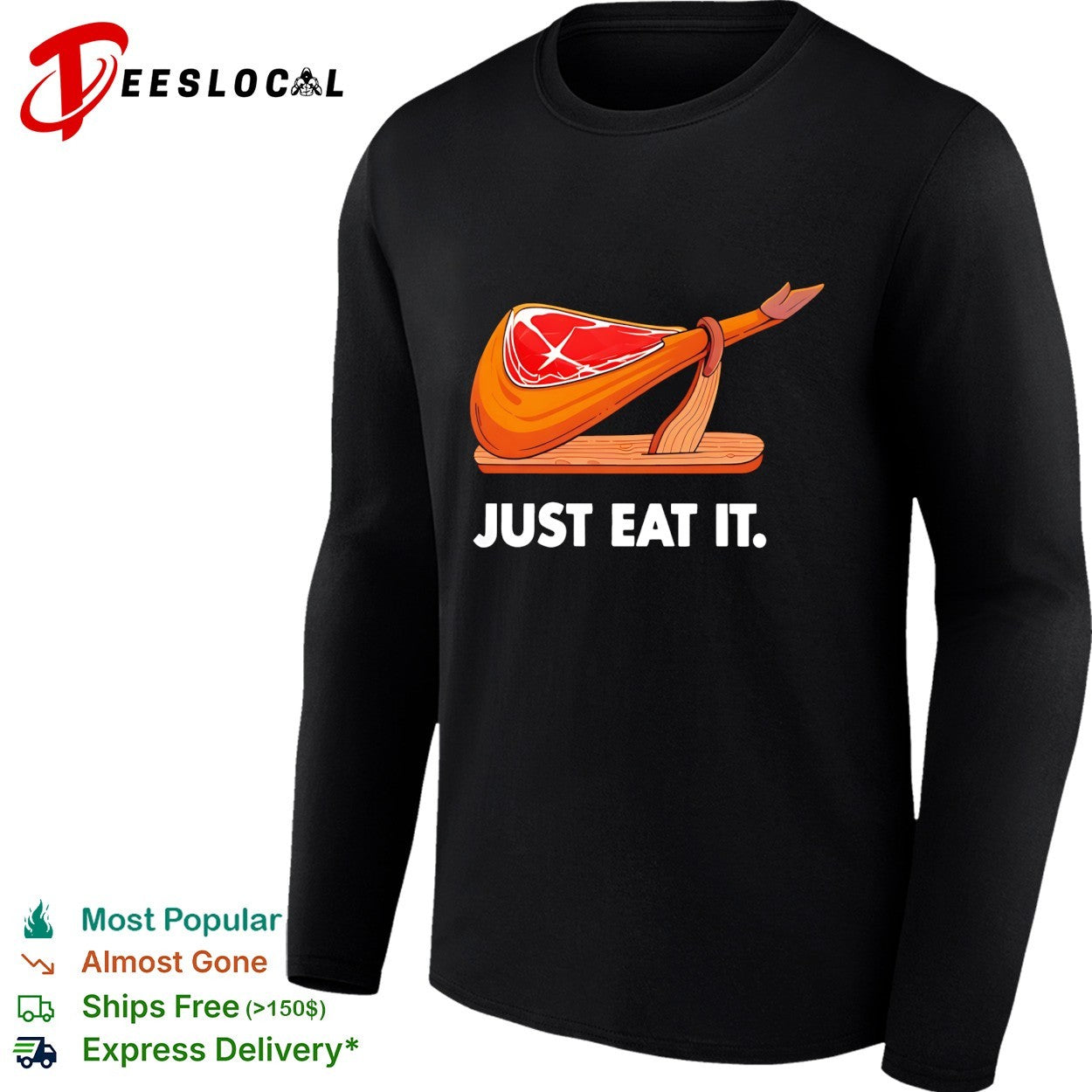 Just eat it ham shirt