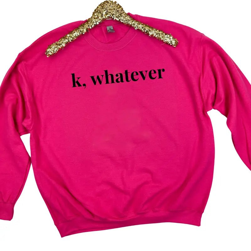 K, Whatever Sweatshirt 'NLB' T-Shirts, Hoodie | CiraTrend.com