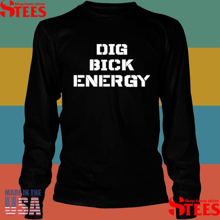 Kaleb Nicholson Dig Bick Energy T-shirt