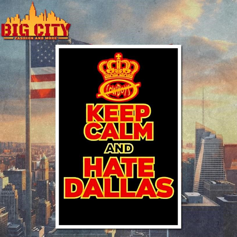 Keep Calm And Hate Dallas Cowboys Shirt