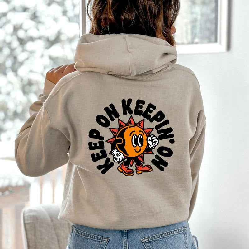 Keep On Keepin On, Positivity, Kindness, Mental Health, Hooded Sweatshirt, Hoodie T-Shirts | CiraTrend.com