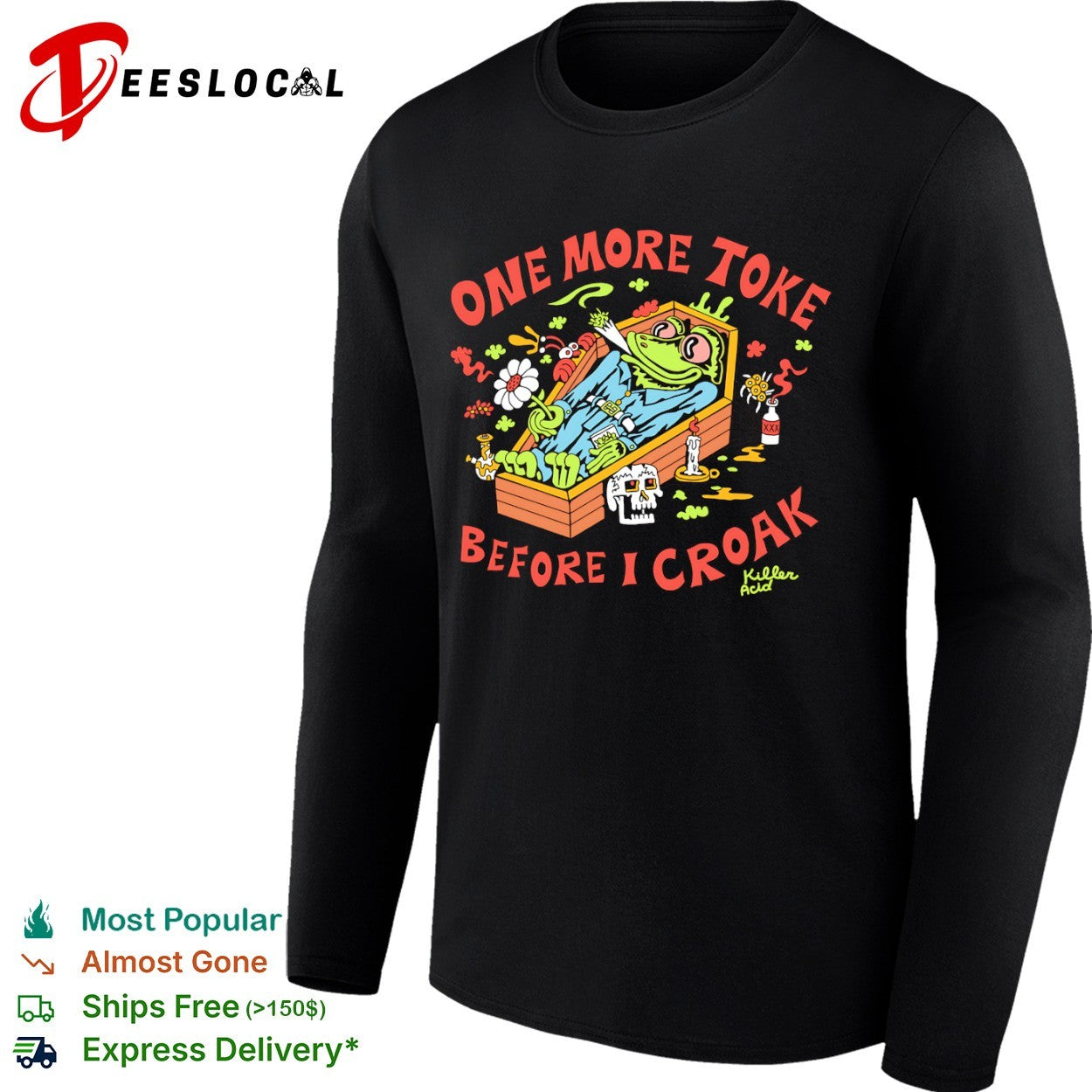 Killer Acid smoking frog one more toke before I croak shirt