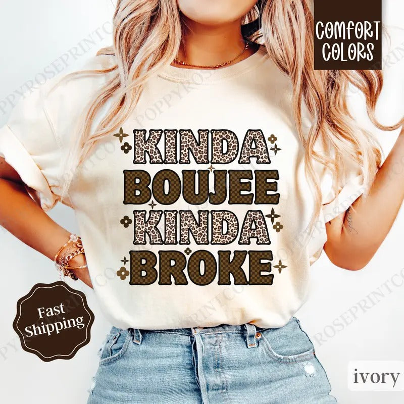 Kinda Boujee Shirt Comfort Colors, Funny Women's Tshirt Cotton, Gift for Her Hoodie, Sweatshirt | CiraTrend.com