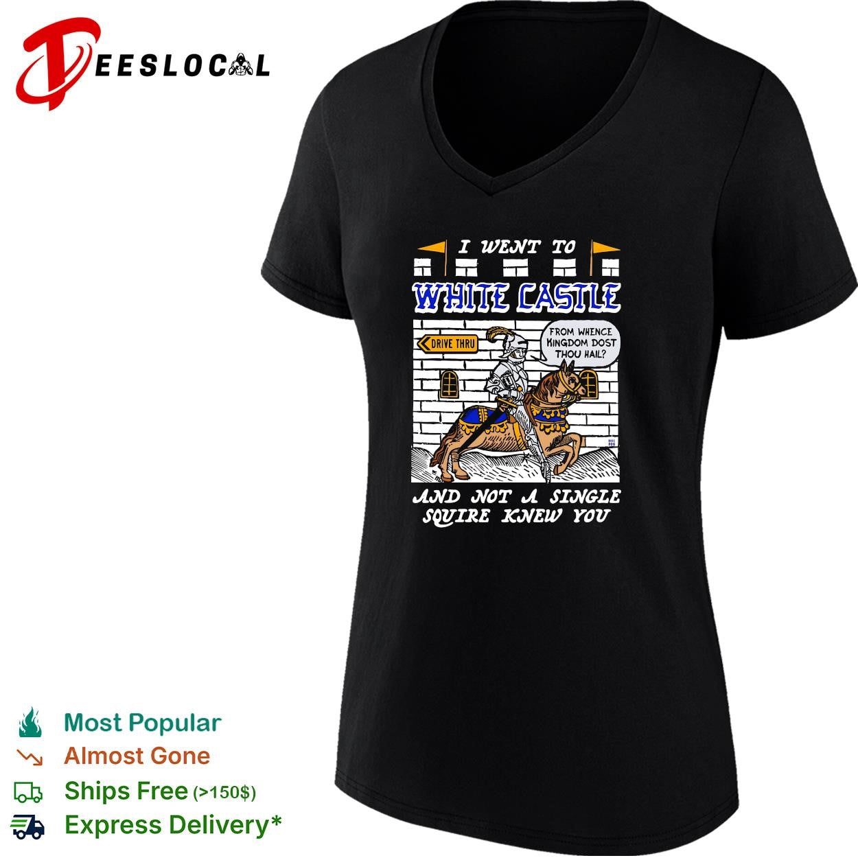 Knight riding horse I went to White Castle and not a single squire knew you shirt