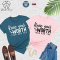Know Your Worth Then Add Tax, Mental Health Shirt, Self Love Shirt, Strong Woman Shirt, Motivational Shirt,Girl Power...