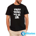 Kyal Sin Everything Will Be Okay Shirt