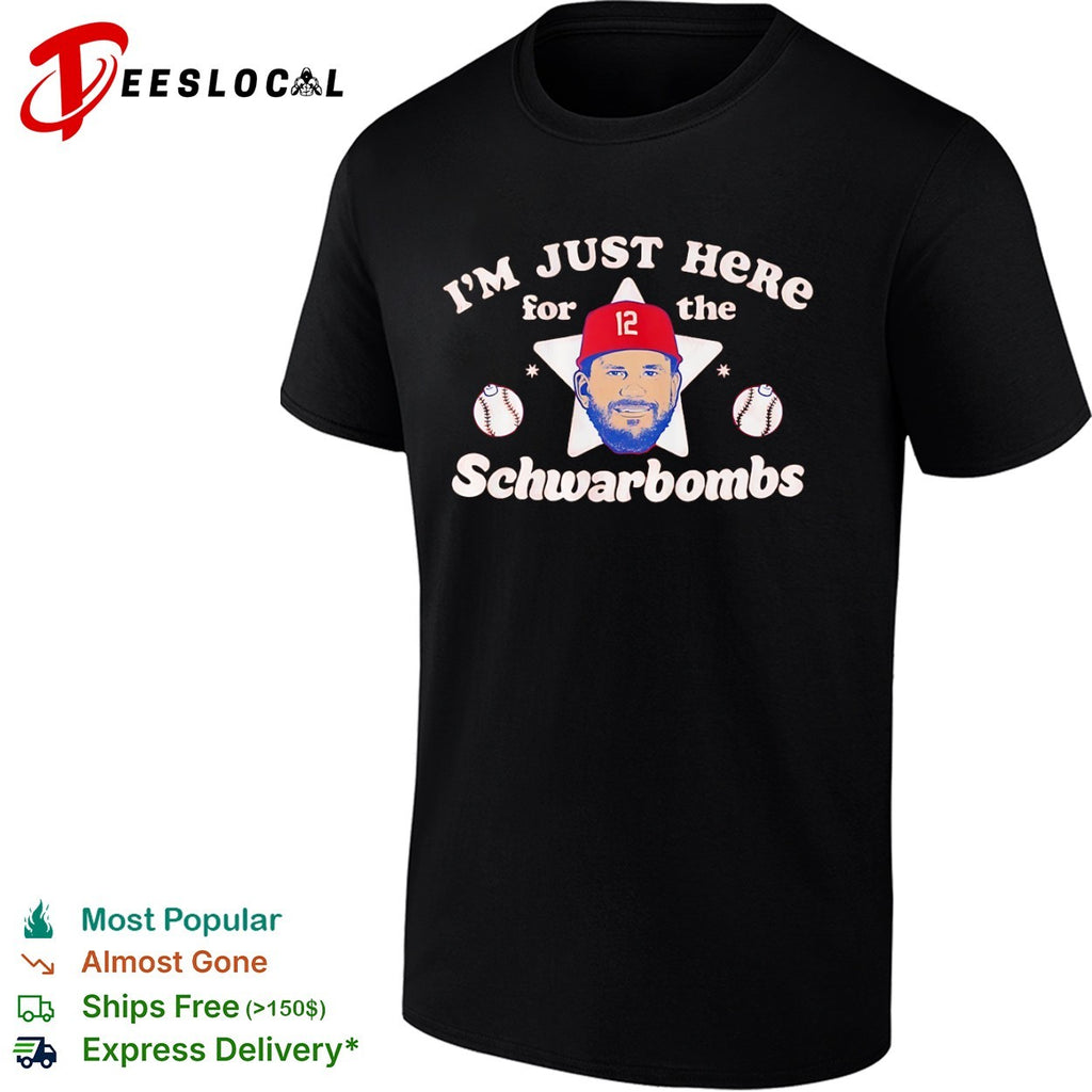 Kyle Schwarber Philadelphia Phillies MLB I’m just here for the Schwarbombs shirt