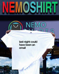 Last night could have been an email words shirt