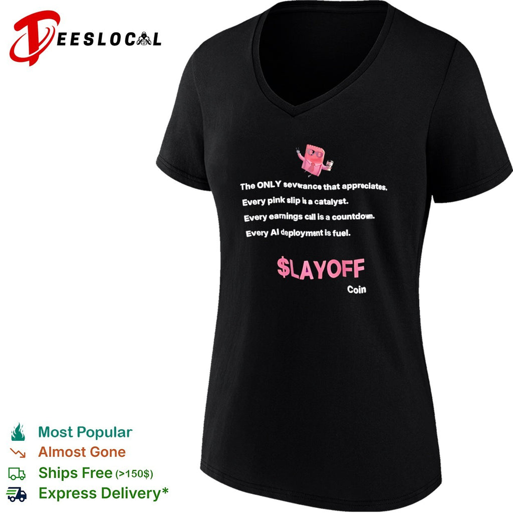 $LAYOFF Coin The ONLY severance that appreciates shirt