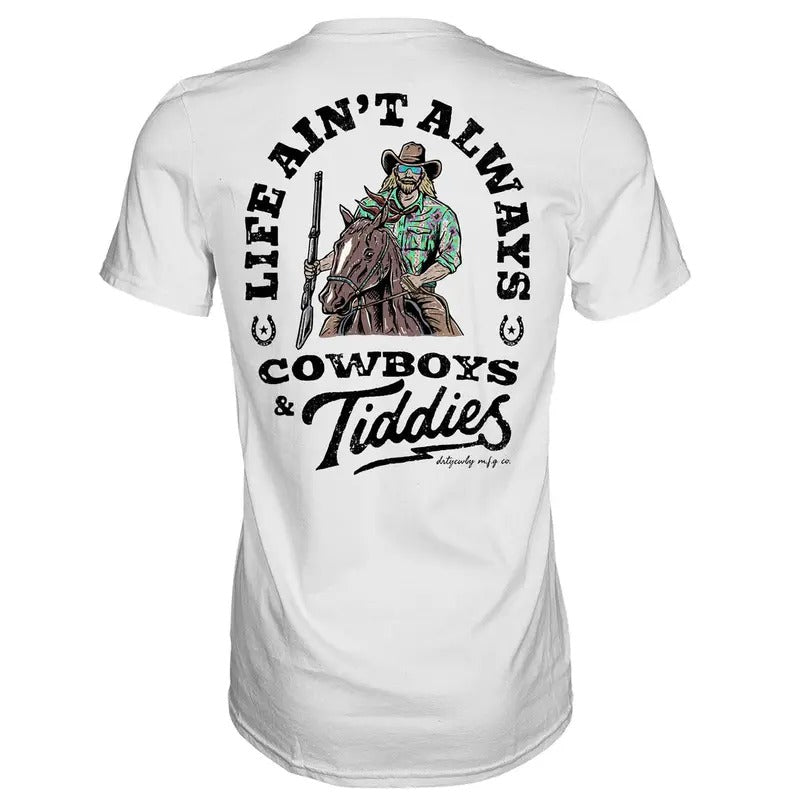 LIFE AIN'T ALWAYS COWBOY'S AND TITTIES MEN'S T-SHIRT Hoodie, Sweatshirt | CiraTrend.com