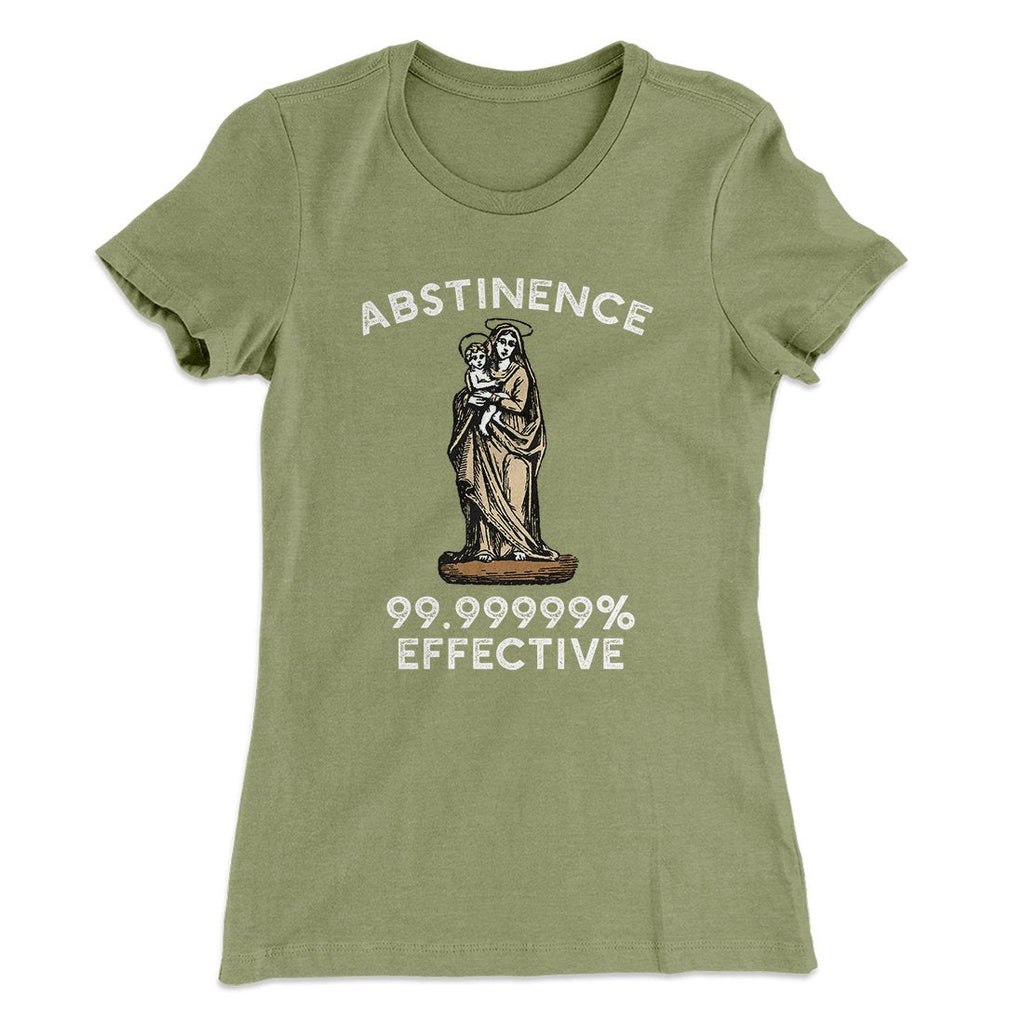 Abstinence: 99.99% Effective Women's T-Shirt