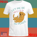 Labrador Let Me Be Weird In Peace T-shirt