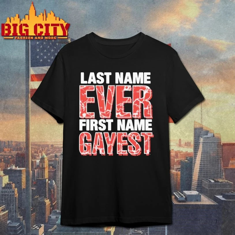 Last Name Ever First Name Gayest shirt