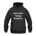 Last Year Being Broke n Hoodie