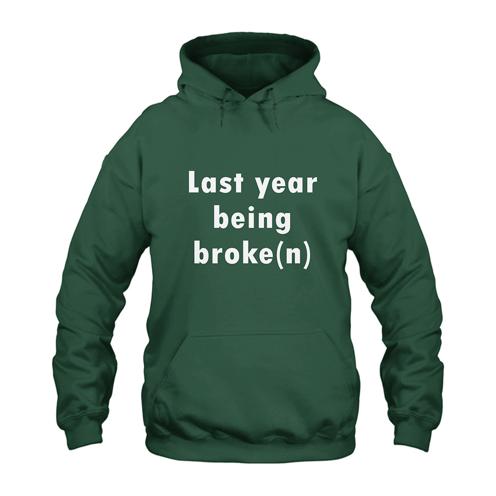 Last Year Being Broke n Hoodie