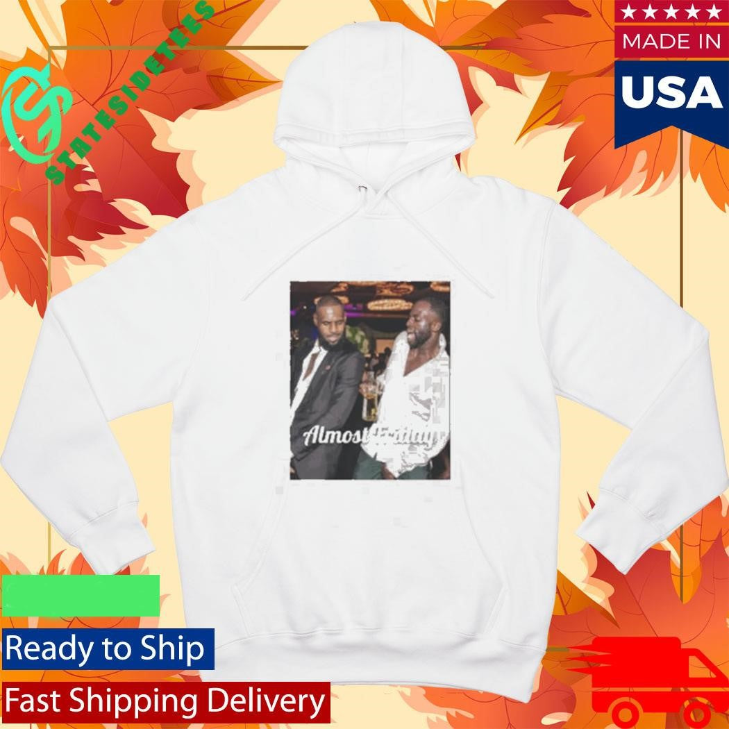 LeBron Draymond Almost Friday NBA Party Memes Shirt