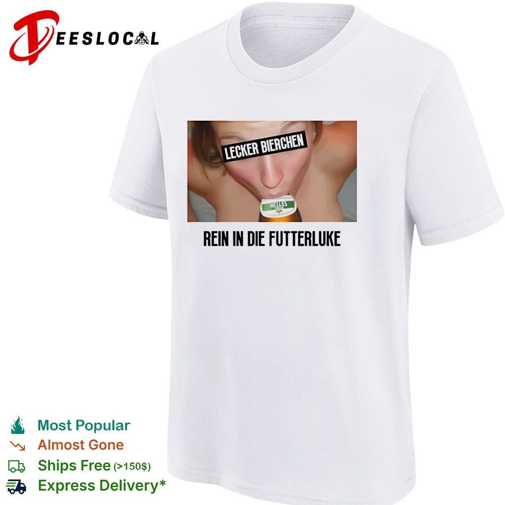 Lecker Bierchen rein in die Futterluke shirt