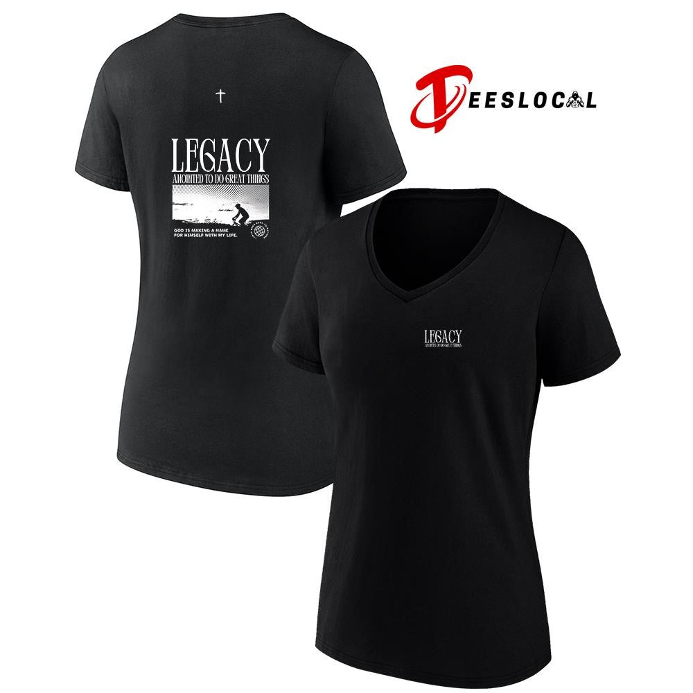 Legacy anointed to do great things Gods is making a name for himself with my life graphic shirt