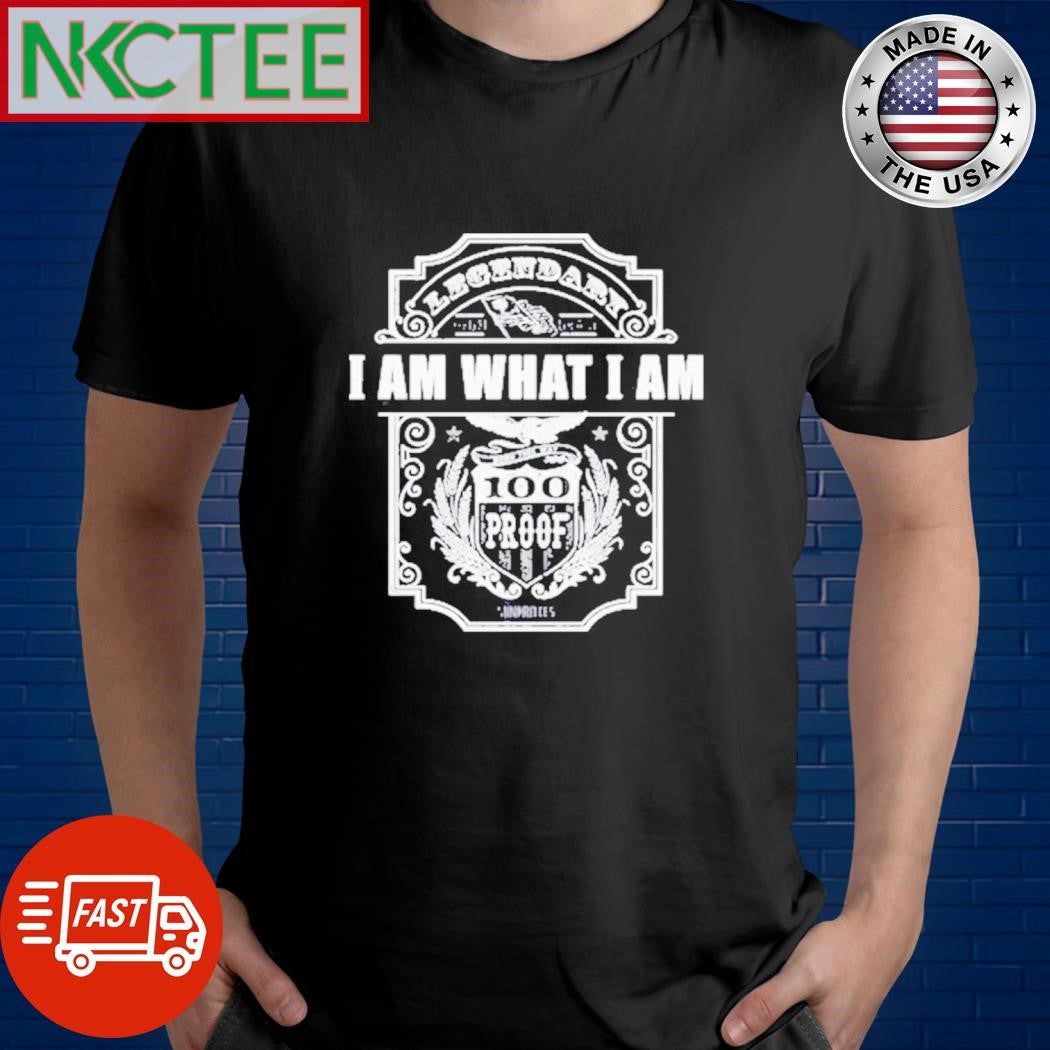 Legendary high grade i am what i am born this way 100 proof shirt