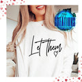 Let Them Crewneck Sweatshirt Unisex Womenswear T-Shirts, Hoodie | CiraTrend.com