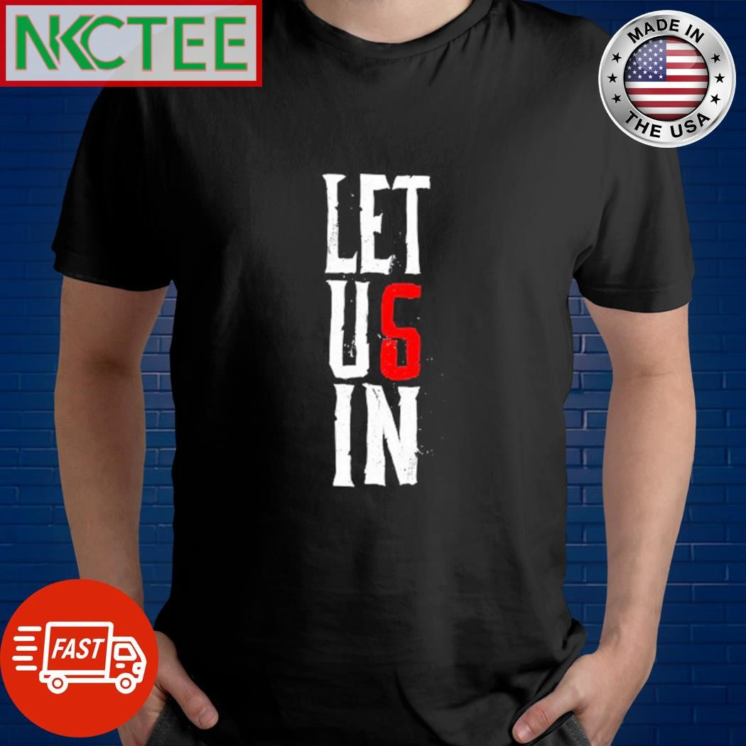 Let Us In shirt