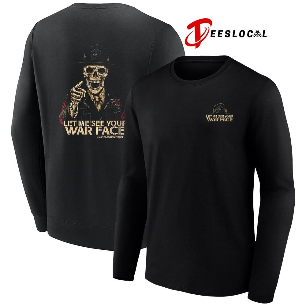 Let me see your war face shirt