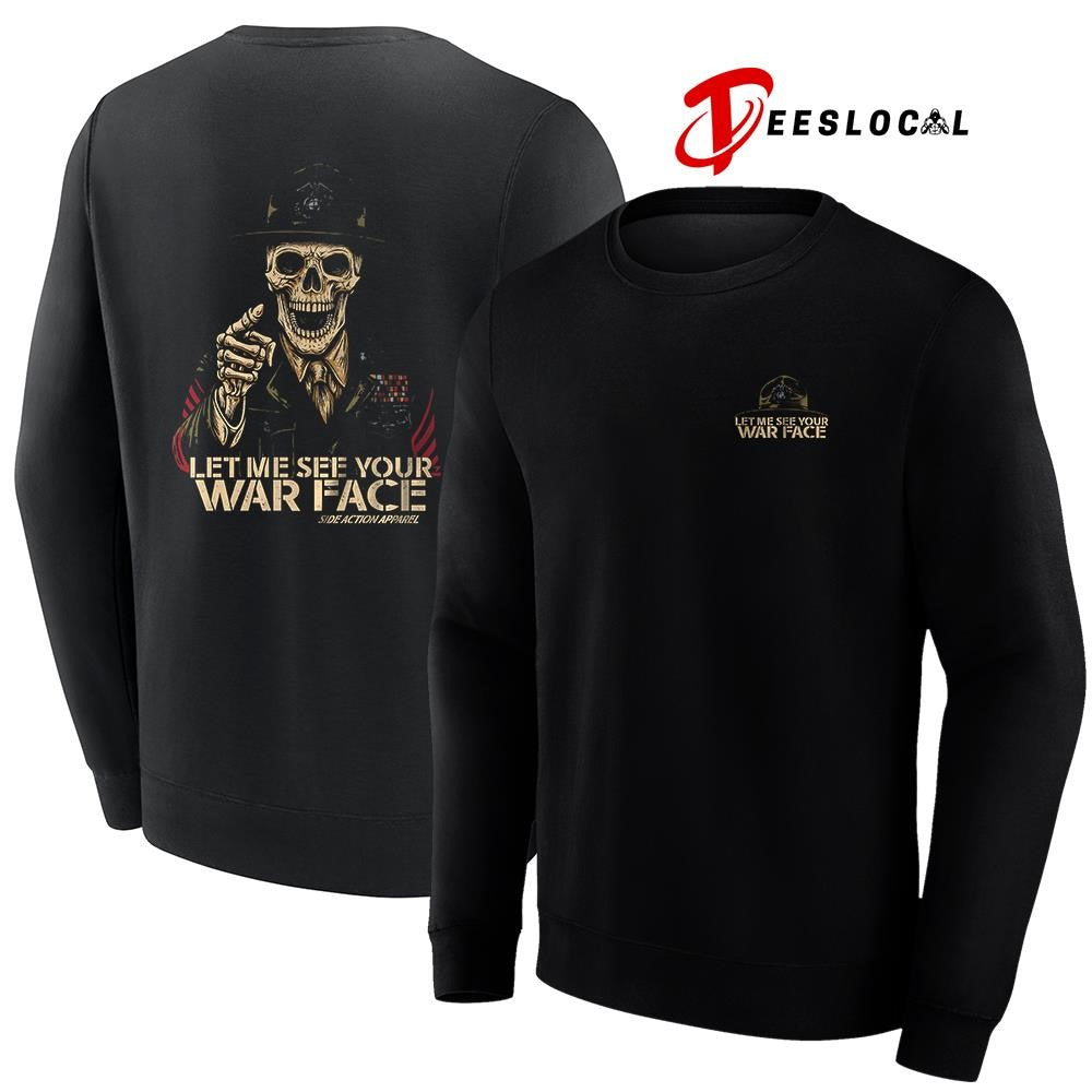 Let me see your war face shirt