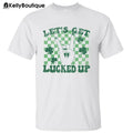 Let's Get Lucked Up Irish Shamrock St Patrick's Day Graphic Printed Unisex Classic Cotton T-shirt Sweatshirt Hoodie