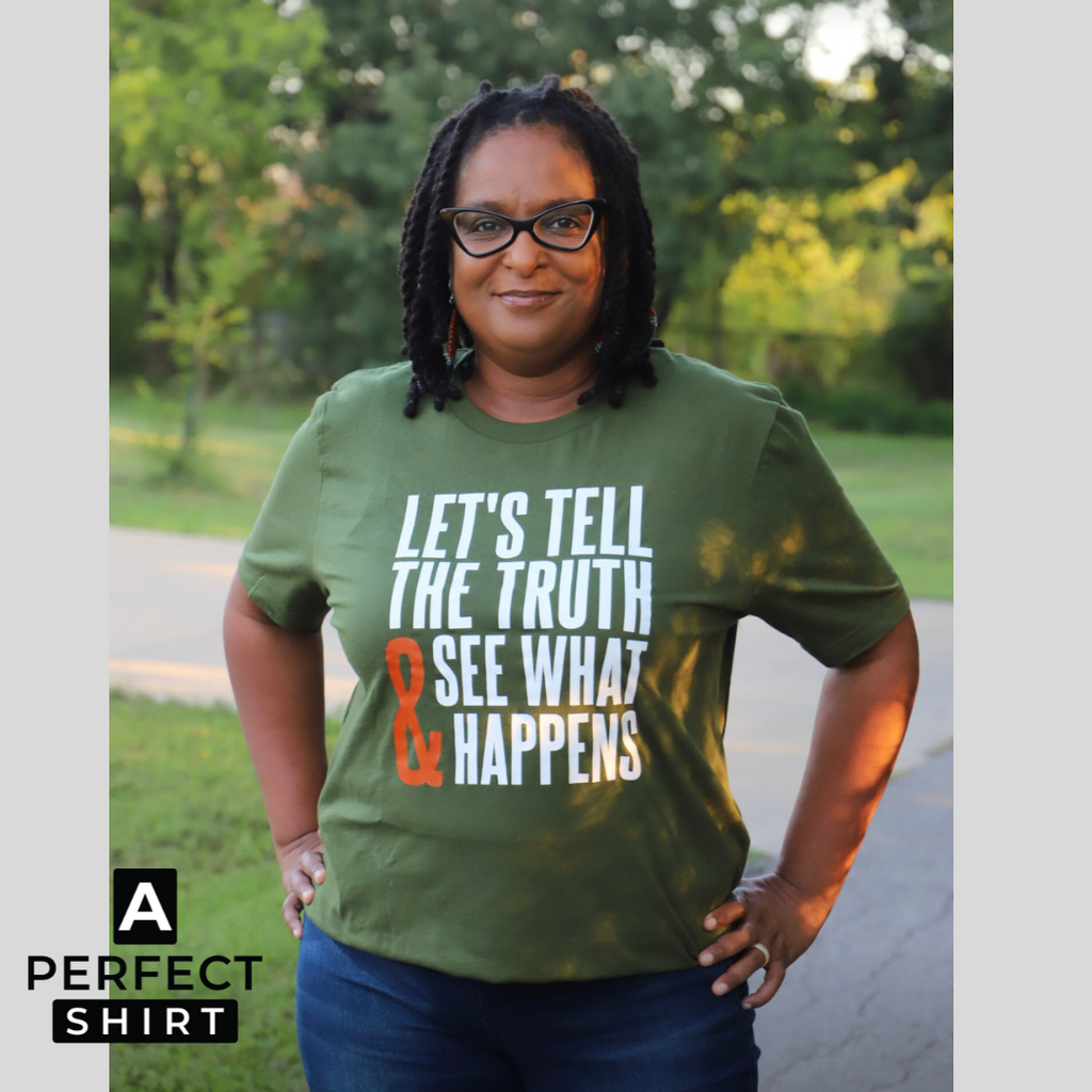 Let's Tell The Truth & See What Happens Unisex Short Sleeve T-Shirt Hoodie, Sweatshirt | CiraTrend.com (Image 1)