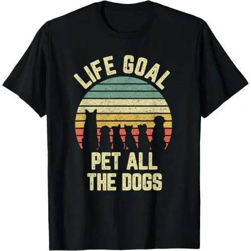 Life Goal Pet All The Dogs Funny Dog Lover T-Shirt Made in USA Hoodie, Sweatshirt | CiraTrend.com