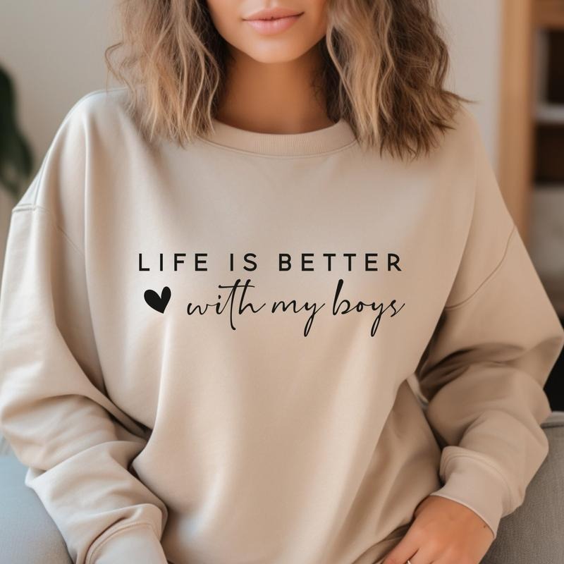 Life is Better With My Boys Sweatshirt , Mom Sweatshirt, Mom Crewneck, Mom Shirt - True to Size Fit Hoodie | CiraTrend.com