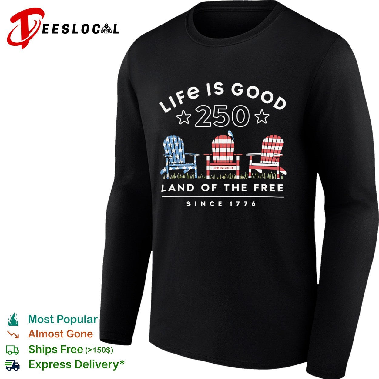 Life is good 250 land of the free since 1776 American flag chair shirt