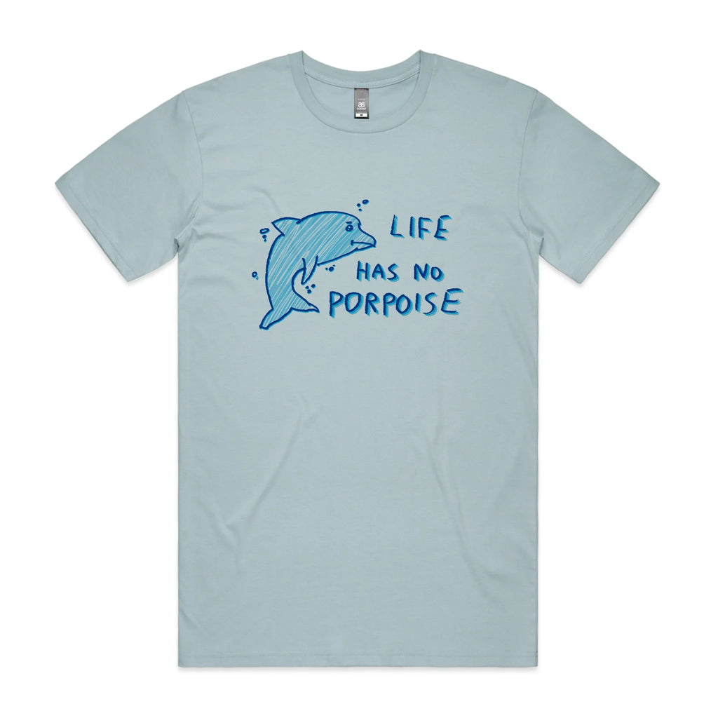 Life Has No Porpoise Tee Hoodie, Sweatshirt | CiraTrend.com (Image 1)
