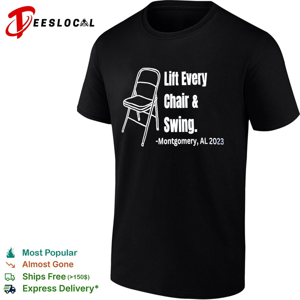 Lift Every Chair and Swing Montgomery AL 2023 folding chair shirt