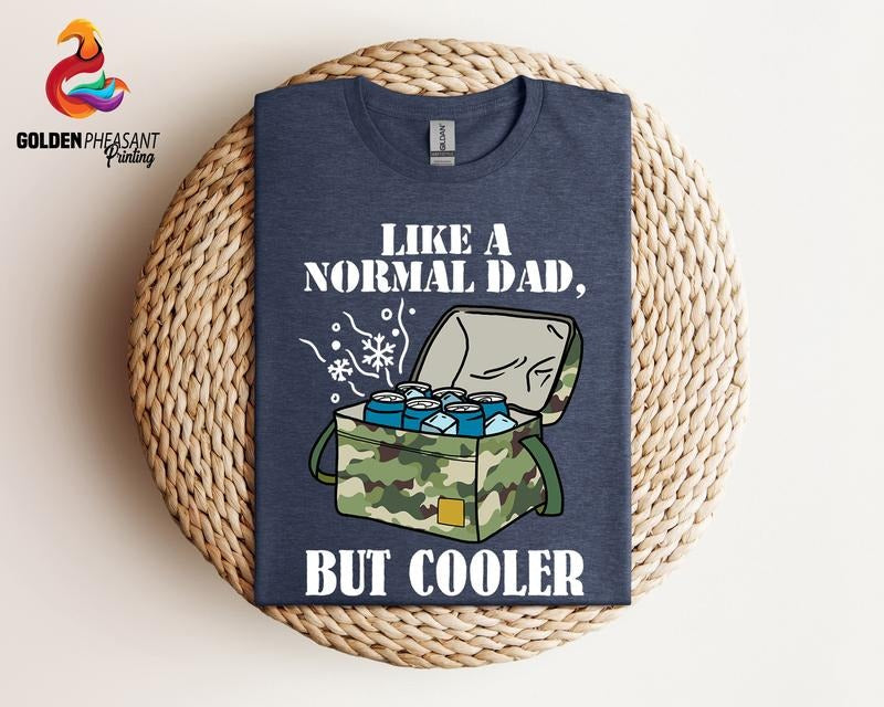 Like A Normal Dad But Cooler T Shirt Hoodie Sweater Funny Dad Shirt Gift For Dad Cool Dad Shirt Father's Day Shirt Dad...