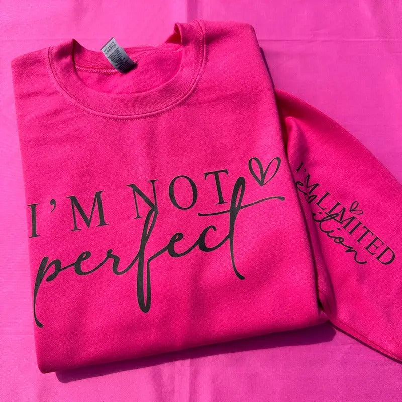 Limited Edition I'm Not Perfect Sweatshirt T-Shirts, Hoodie | CiraTrend.com
