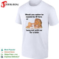 Lion would you rather be mauled by 20 lions or hang out with me for a little shirt