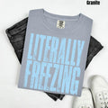 Literally Freezing Comfort Colors T-Shirt 'NLB' Hoodie, Sweatshirt | CiraTrend.com