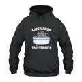 Live Laugh Toaster Bath Hoodie