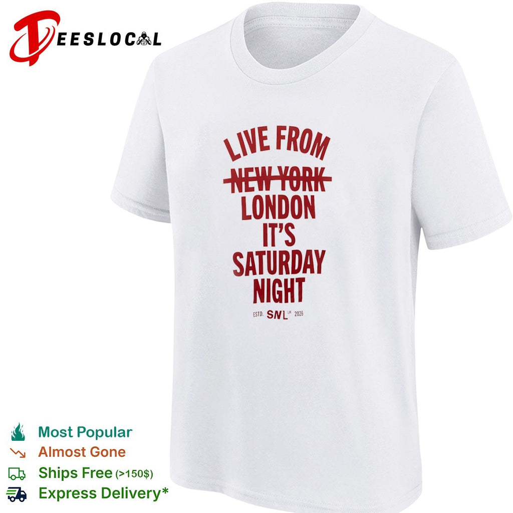 Live from New York London it is Saturday Night estd SNL UK 2026 shirt