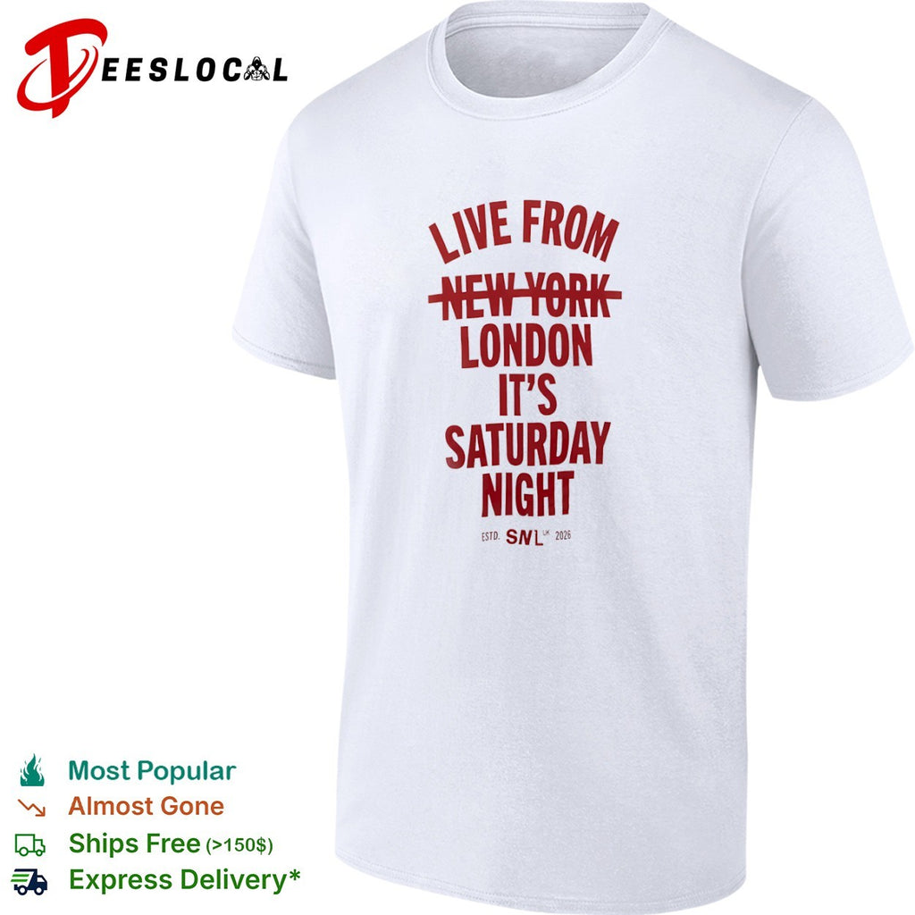 Live from New York London it is Saturday Night estd SNL UK 2026 shirt