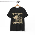 Live, Laugh, Lobotomy Funny Opossum T-Shirt Hoodie, Sweatshirt | CiraTrend.com